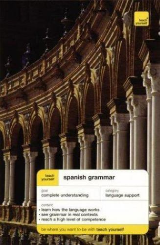 Teach Yourself Spanish Grammar by Kattan-Ibarra, Juan