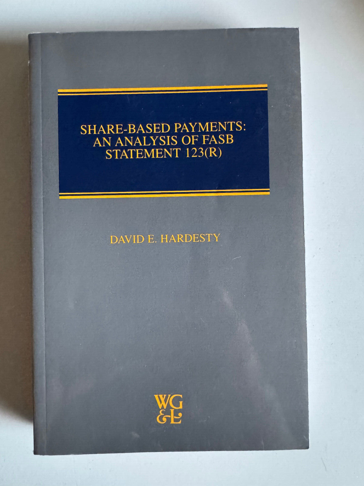 SHARED-BASED PAYMENTS:AN ANALYSIS OF FASB STATEMENT 123(R) -2005- PAPERBACK BOOK
