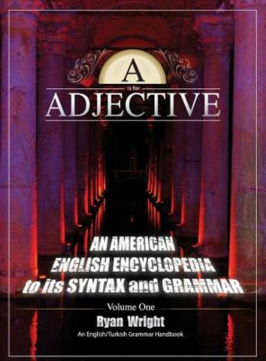 A Is For Adjective: Volume One, An American English Encyclopedia To Its Syn…