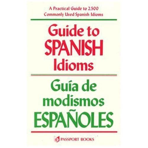 Guide to Spanish Idioms by Pierson, Raymond H.