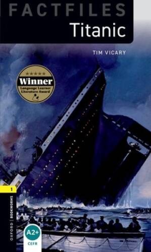 Oxford Bookworms Factfiles: Titanic: Level 1: 400-Word Vocabulary (Factfi – GOOD