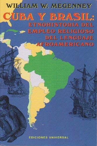 CUBA Y BRASIL: ETNOHISTORIA DEL EMPLEO RELIGIOSO DEL By William W. Megenney *VG*
