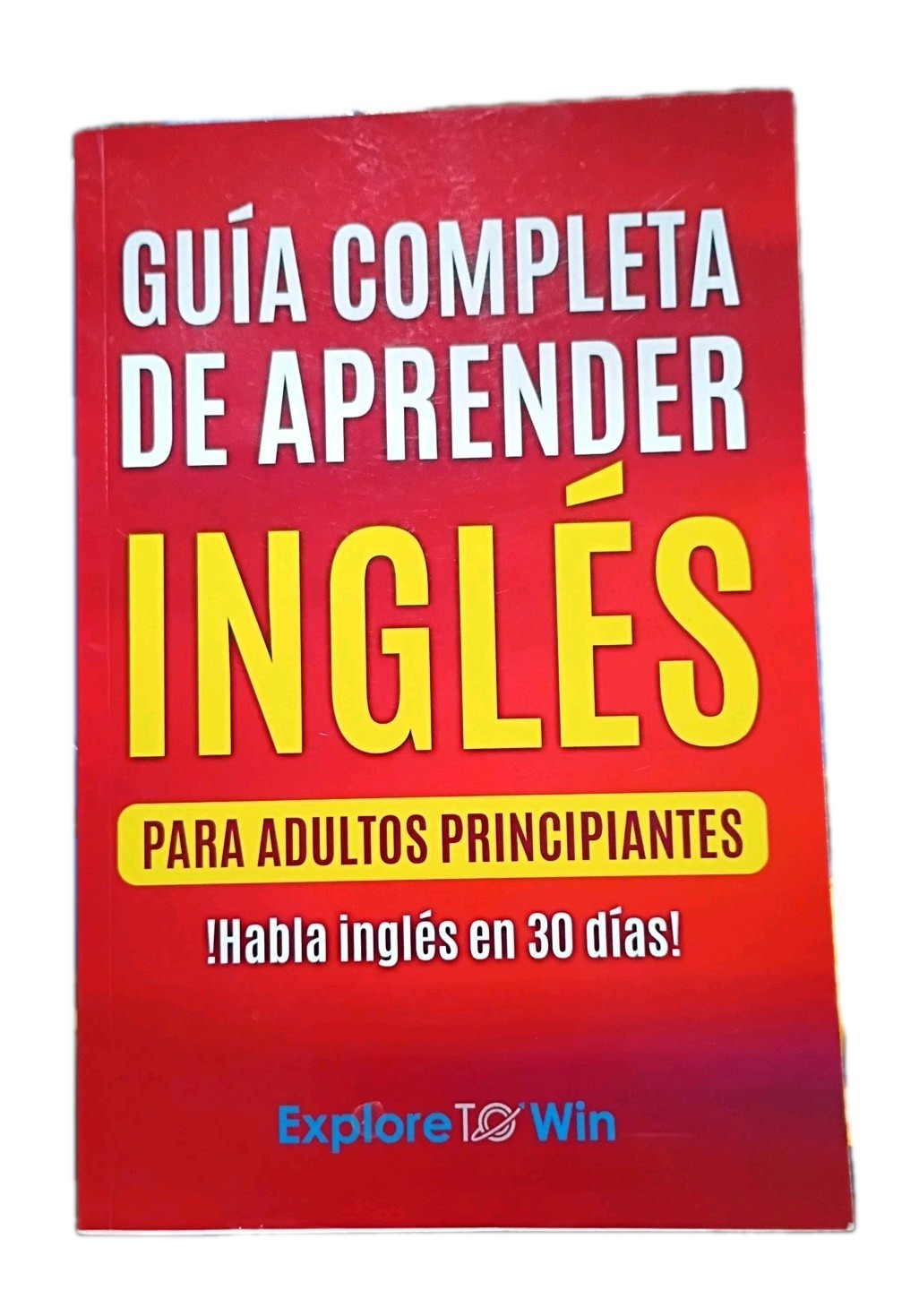 Explore To Win Guia Completa De Aprender Ingles Para Adultos Principiantes