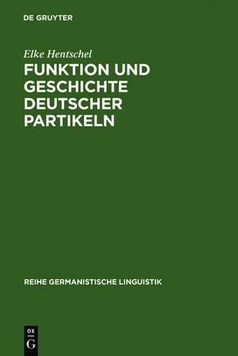 Elke Hentschel Funktion und Geschichte deutscher Partikeln (Hardback)