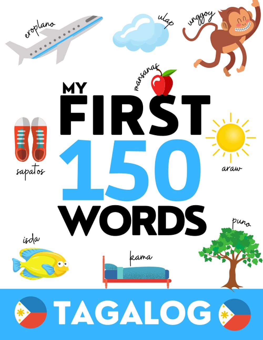 TAGALOG: My First 150 Words – Learn Tagalog (Filipino) – Kids and adults