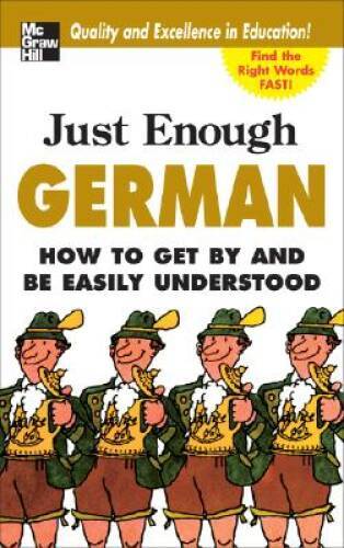 Just Enough German, 2nd Ed: How To Get By and Be Easily Understood – VERY GOOD