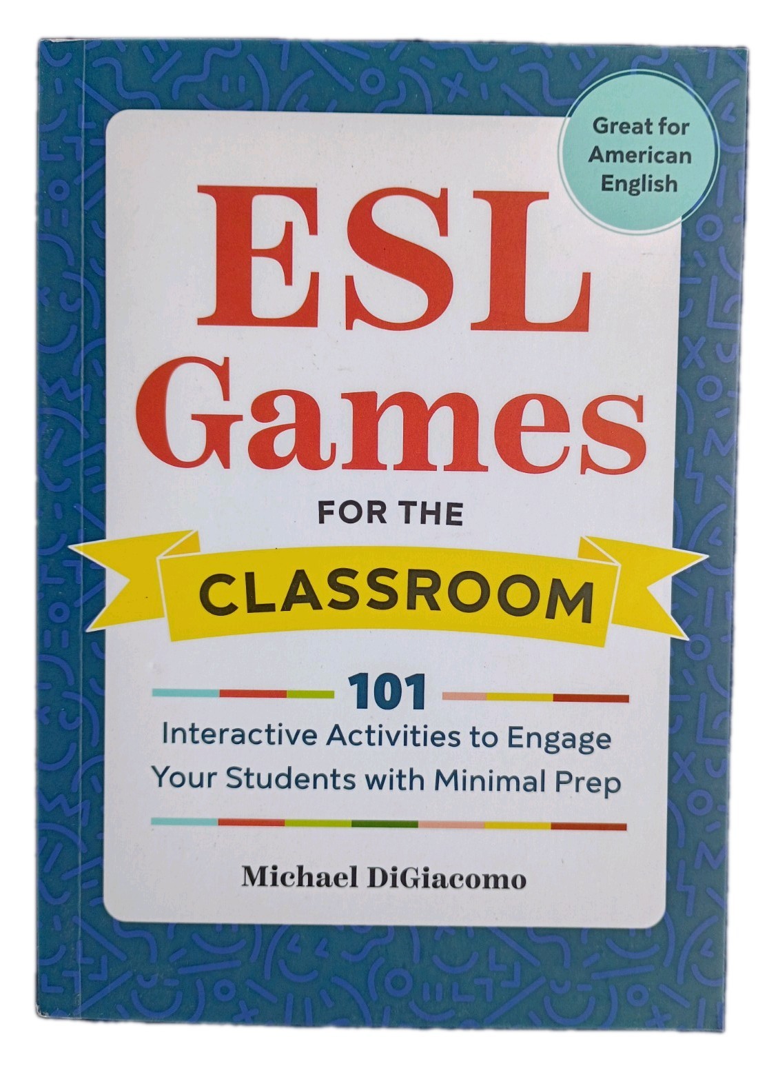 ESL Games for the Classroom 101 Interactive Activities to Engage Your Student…