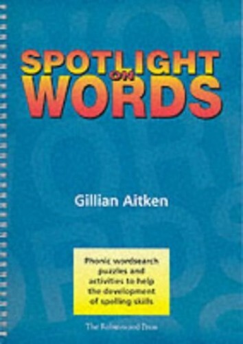 Spotlight on Words Book 1: Phonic Wordsearch … by Aitken, Gillian Spiral bound