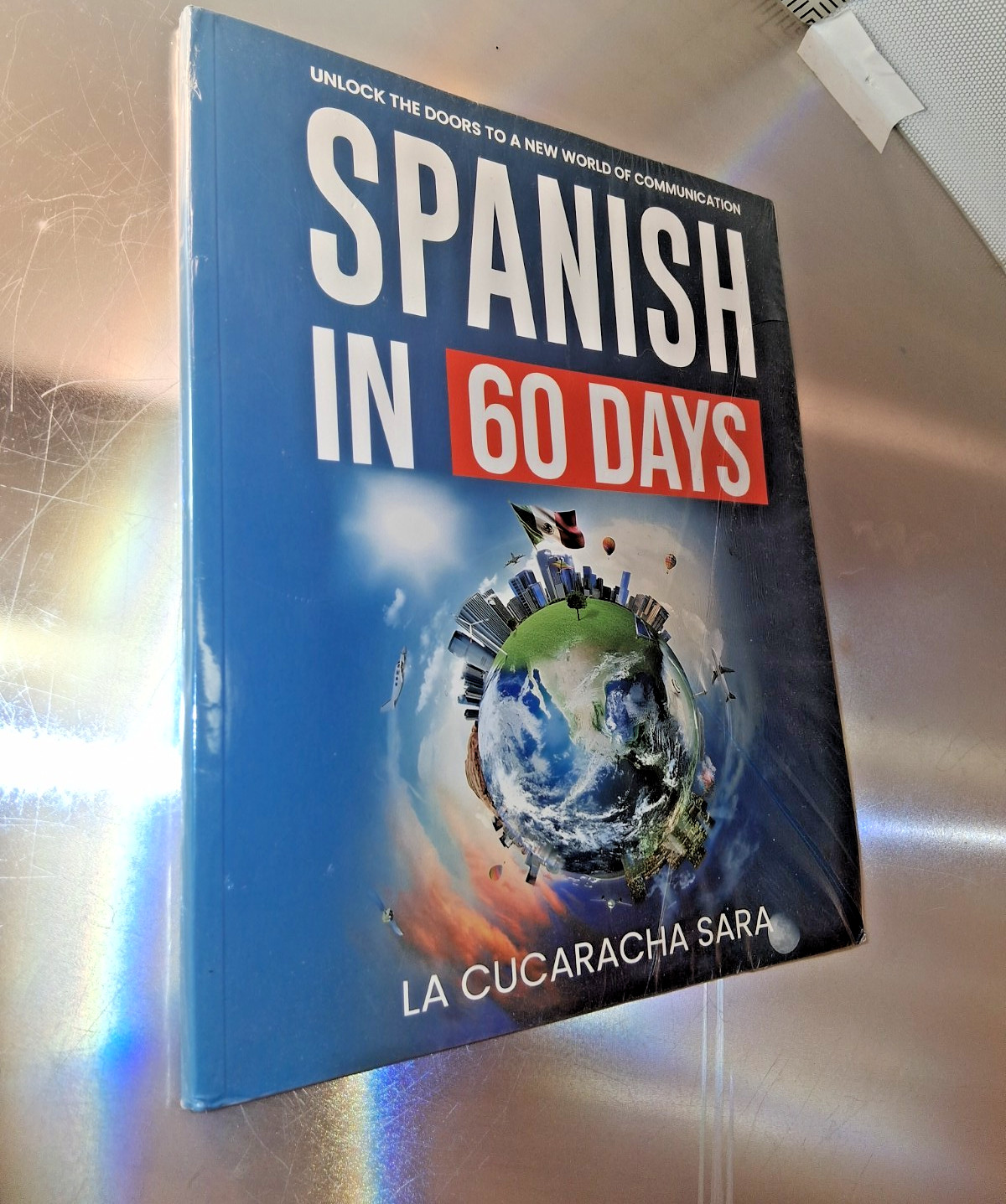 Spanish in 60 Days: The Language Learning Workbook ,Paperback ,February 6, 2023