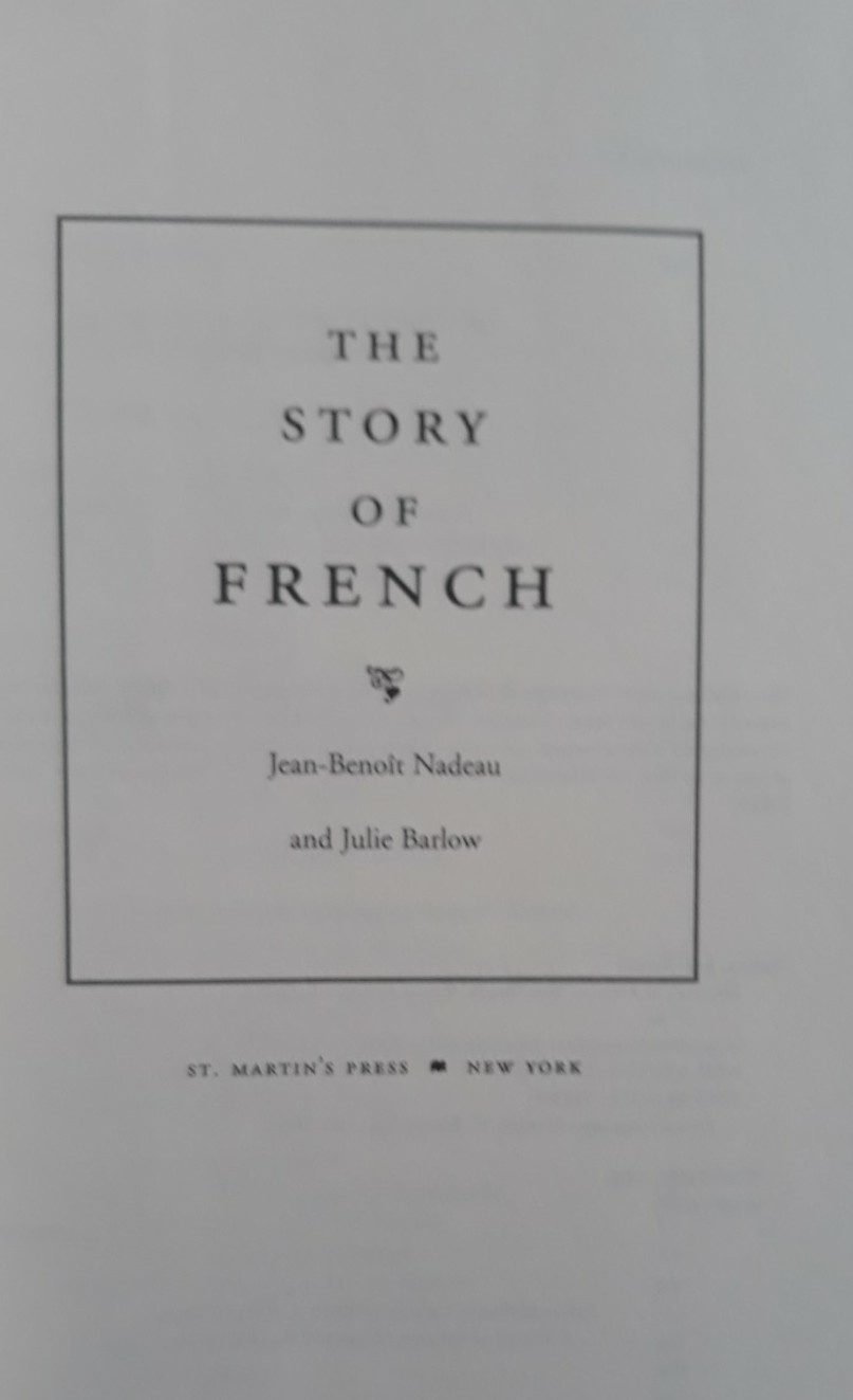 The Story of French: The Language That Travelled the World by Julie Barlow and J