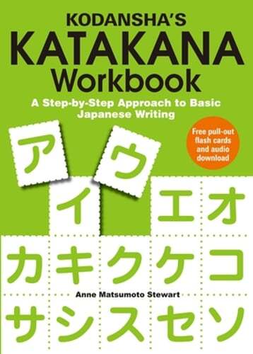 Kodansha’s Katakana Workbook: A Step-By-Step Approach to Basic Japanese Writing