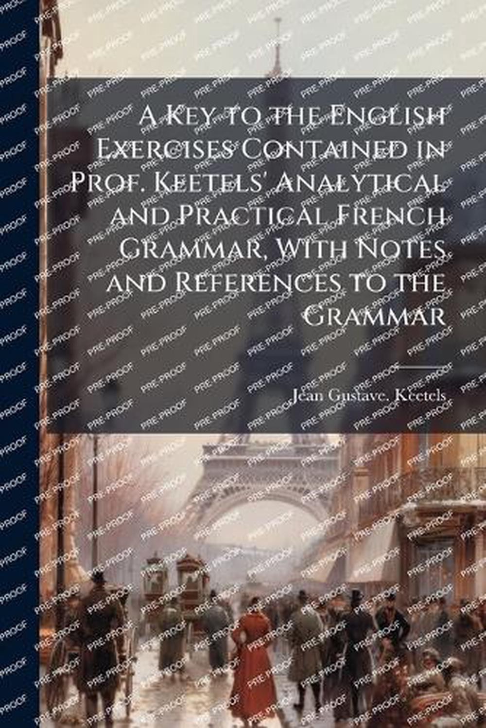 A Key to the English Exercises Contained in Prof. Keetels’ Analytical and Practi
