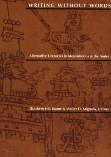 Writing Without Words: Alternative Literacies in Mesoamerica a – VERY GOOD
