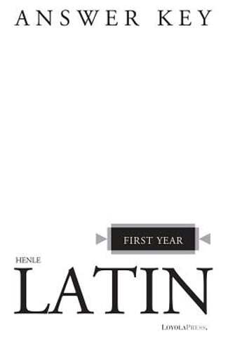 Henle Latin First Year Answer Key by Robert J Henle: New