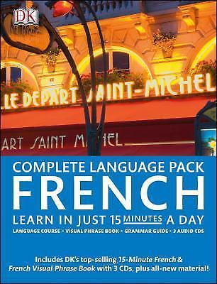 Complete Language Pack Ser.: French : Learn in Just 15 Minutes a Day by Dorling