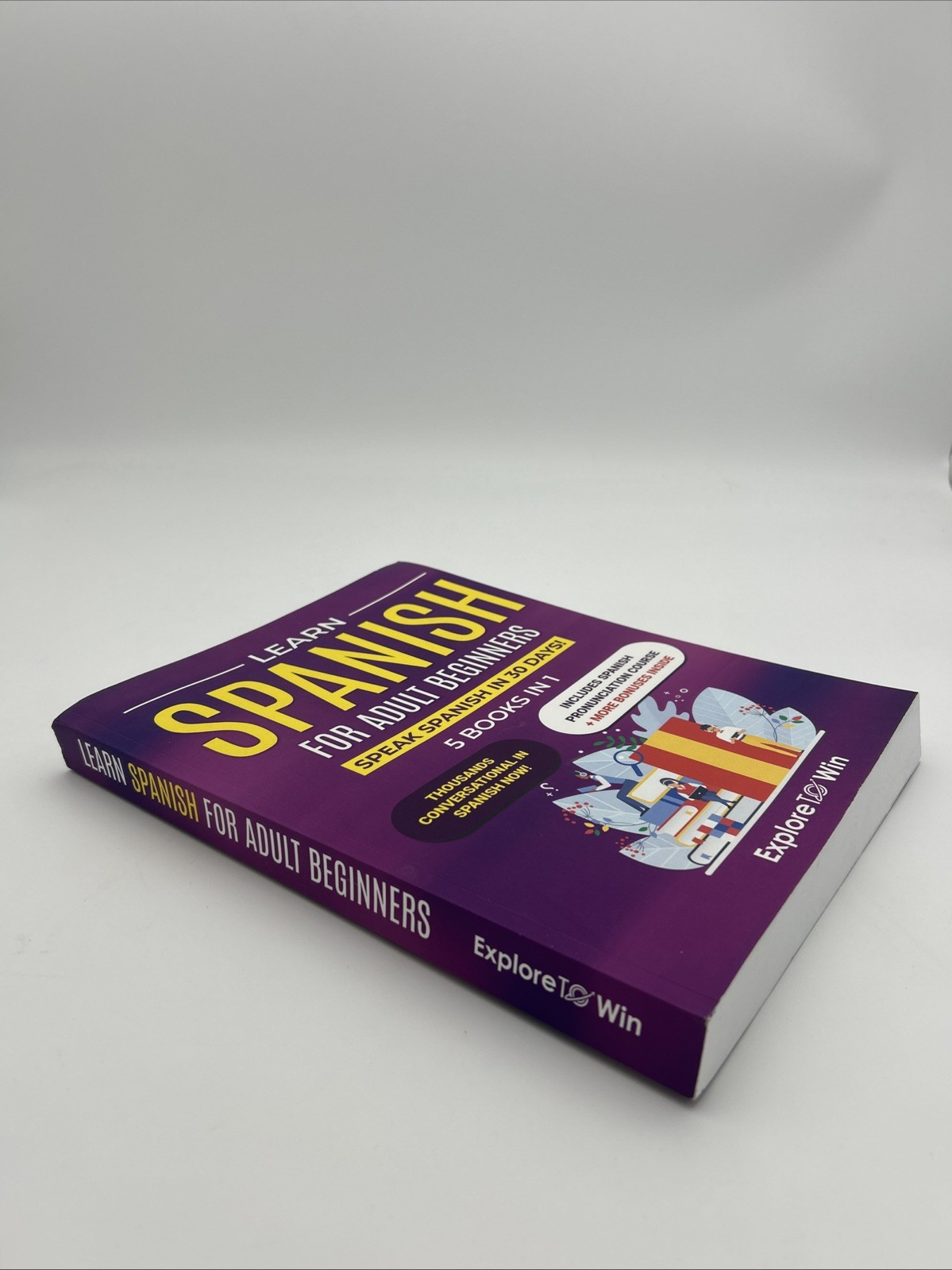 Learn Spanish for Adult Beginners: 5 Books in 1: Speak Spanish in 30 Days!