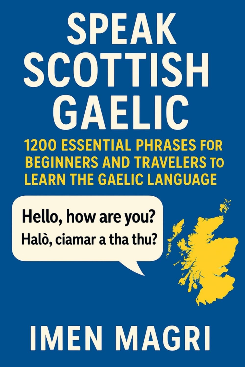 Speak Scottish Gaelic 1200 Essential Phrases for Beginners and Travelers to L…
