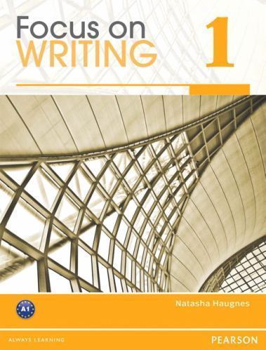 Focus on Writing 1 by Natasha Haugnes