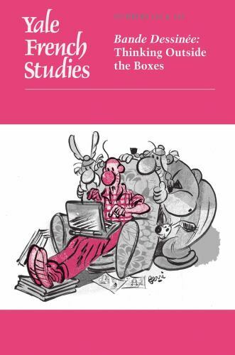 Yale French Studies, Number 131/132: Bande Dessinée: Thinking Outside the Boxes