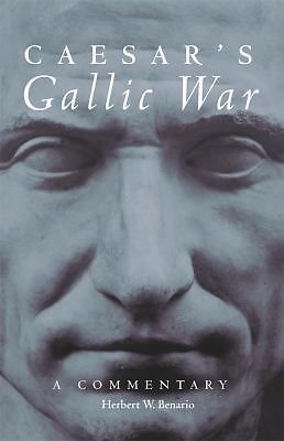 Caesar’s Gallic War: A Commentary (Oklahoma Series in Classical Culture) – Benar