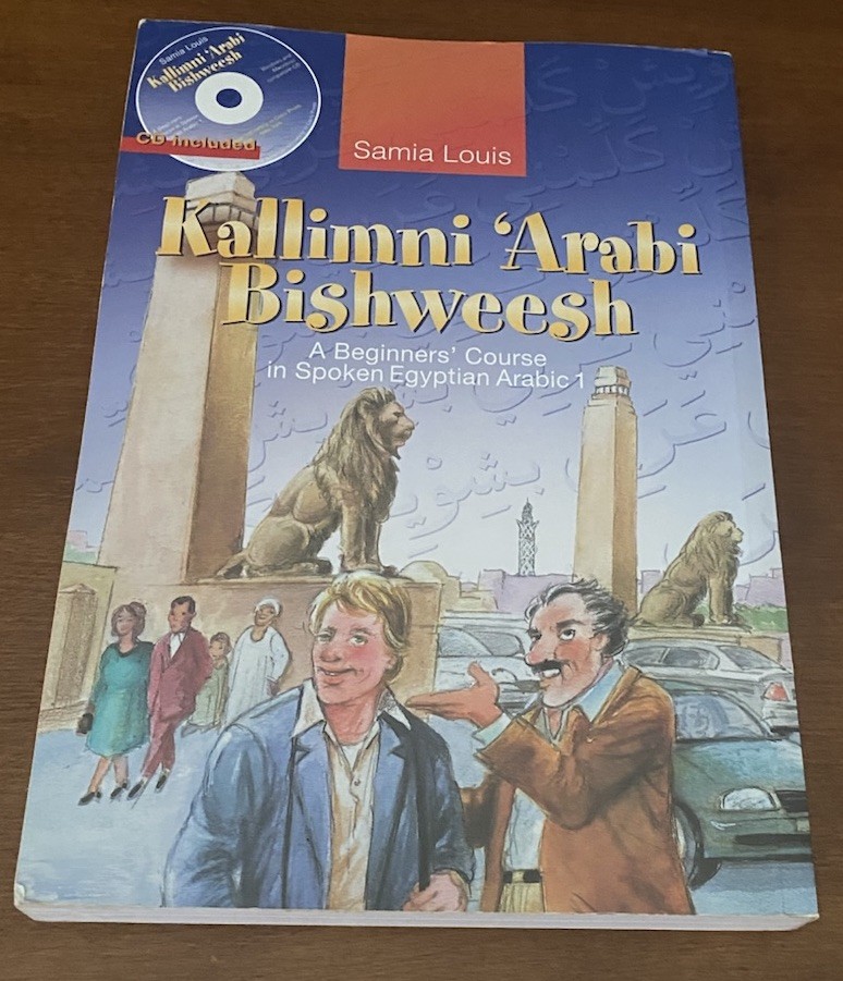 Kallimni ‘Arabi Bishweesh Vol. 1 : A Beginners Course in Spoken Egyptian Arabic