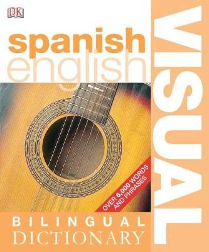 Spanish English: Bilingual Visual Dictionary – Paperback By DK Publishing – GOOD
