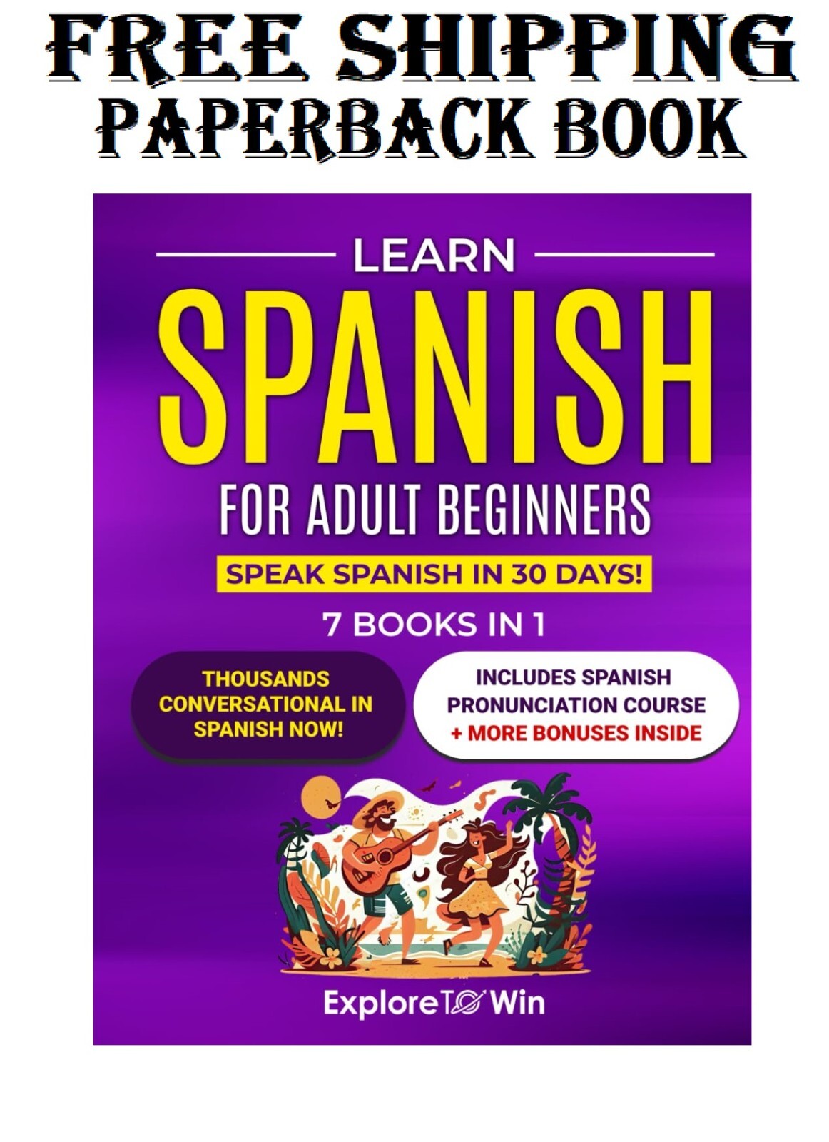 Learn Spanish for Adult Beginners: 7 Books in 1: Speak Spanish (Paperback) – NEW