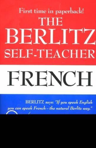 The Berlitz Self-Teacher — French: A Unique Home-Study Method Deve – ACCEPTABLE