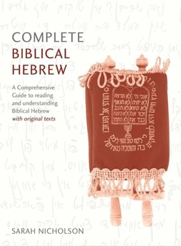 Complete Biblical Hebrew Beginner to Intermediate Course: A Comprehensive Guide