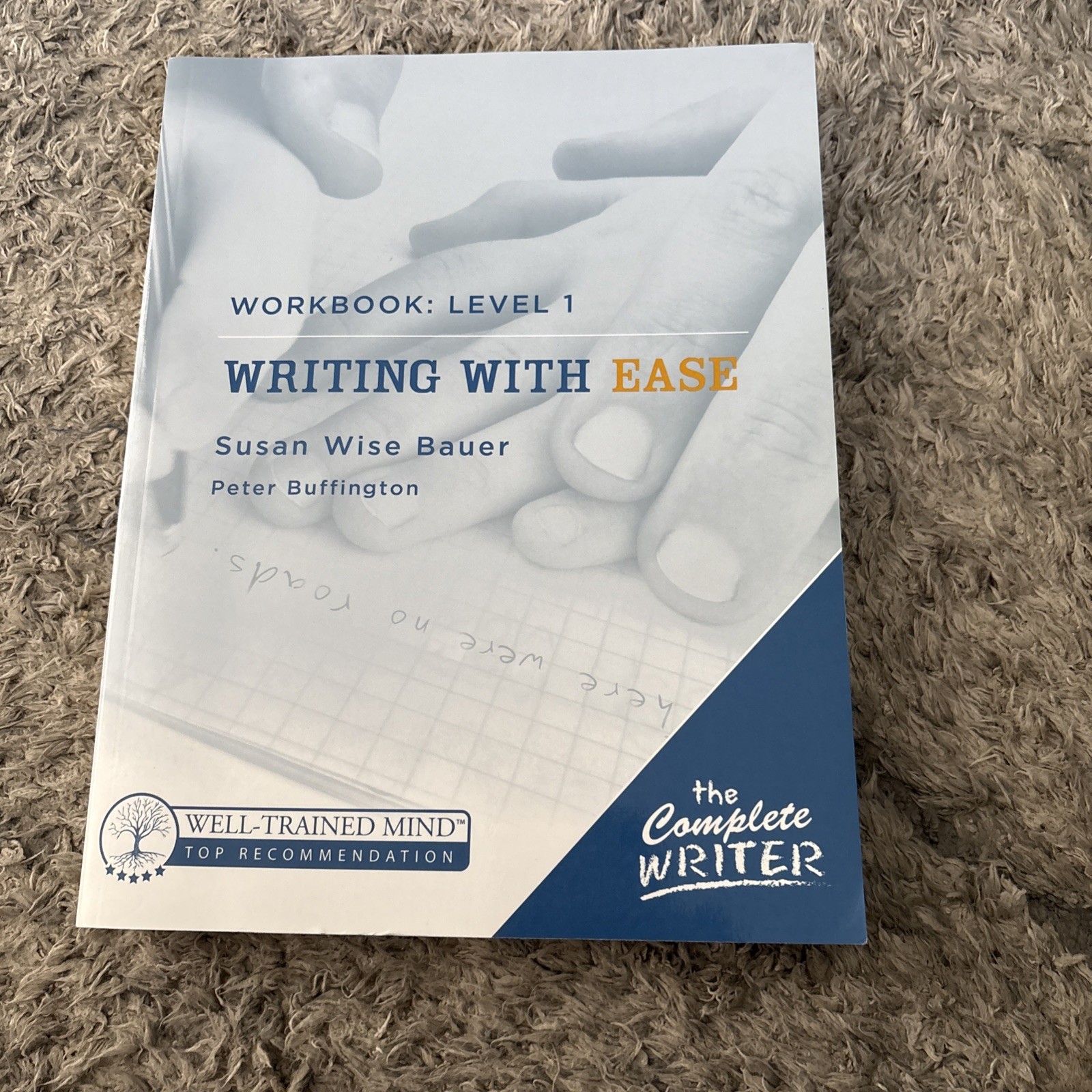 The Complete Writer: Writing with Ease Workbook Level 1 by Bauer & Buffington