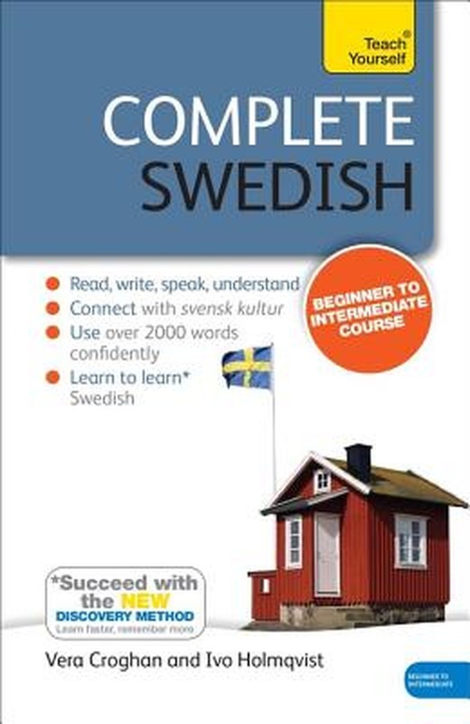 Complete Swedish Beginner to Intermediate Course: Learn to Read, Write, Speak an