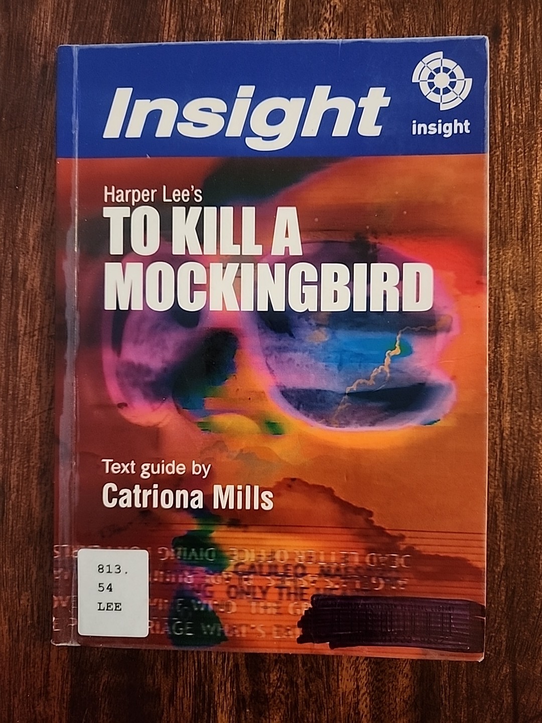 Harper Lee’s To Kill a Mockingbird ~ Catriona Mills ~ Insight Text Guides