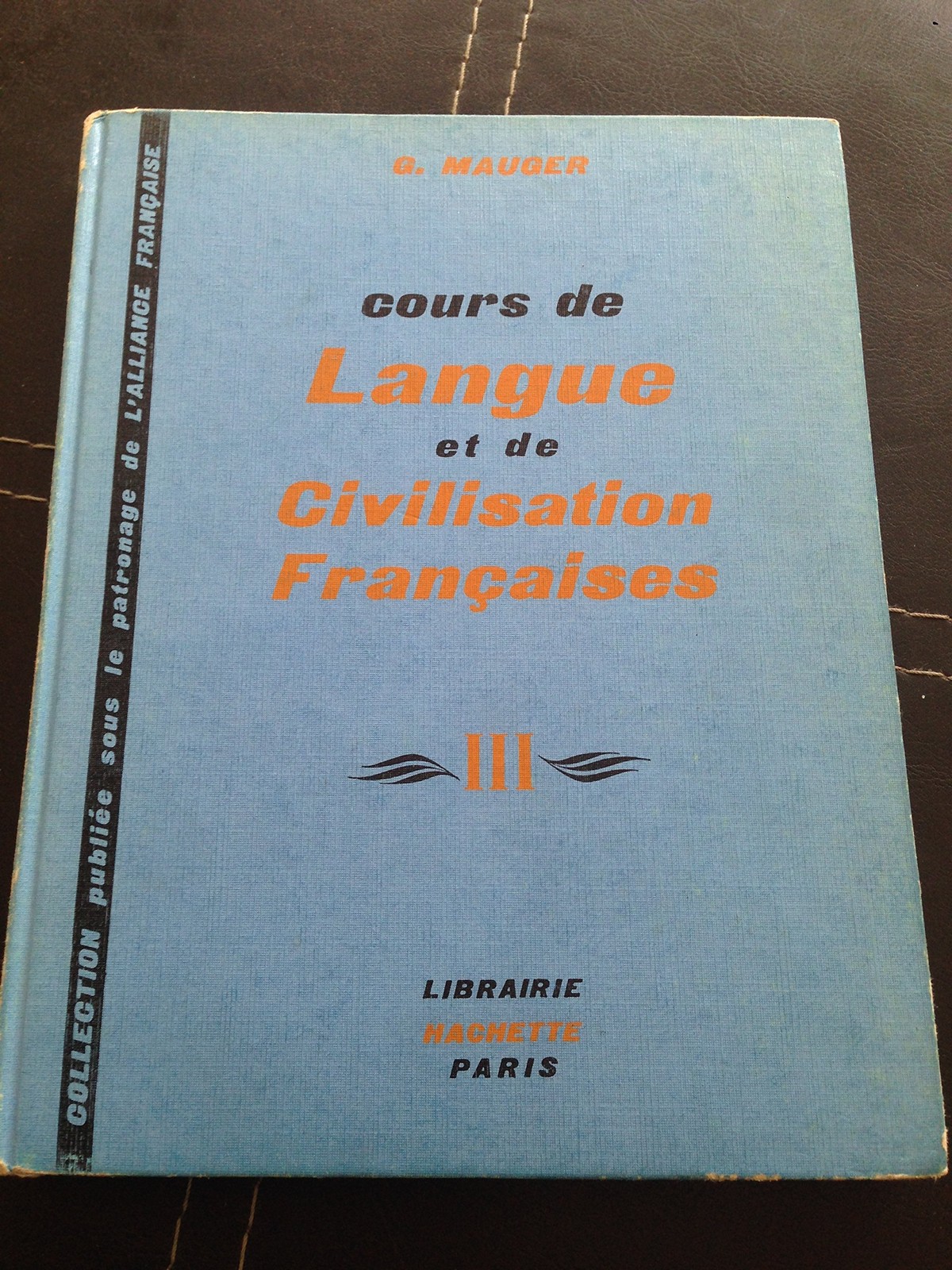 Cours de Langue et de Civilisation Françaises, vol. III – hardcover Mauger,…