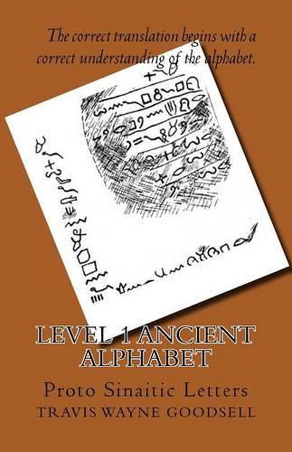Level 1 Ancient Alphabet: Proto Sinaitic Letters by Travis Wayne Goodsell (Engli
