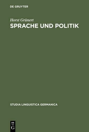 Horst Grünert Sprache Und Politik (Hardback) Studia Linguistica Germanica