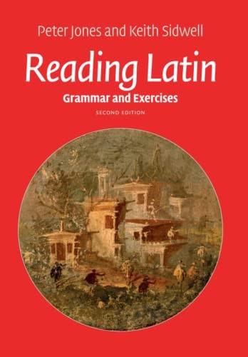 Reading Latin: Grammar and Exercises By Peter Jones, Keith Sidwe